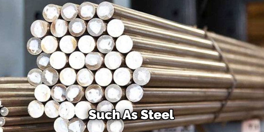 such as steel 