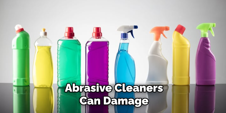 Abrasive Cleaners Can Damage