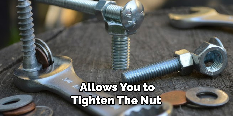 Allows You to Tighten the Nut 