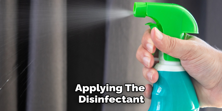 Applying the Disinfectant