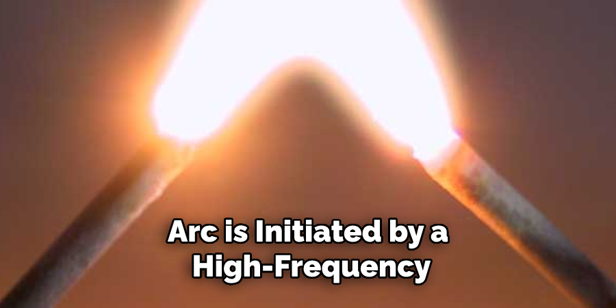 Arc is Initiated by a High-frequency