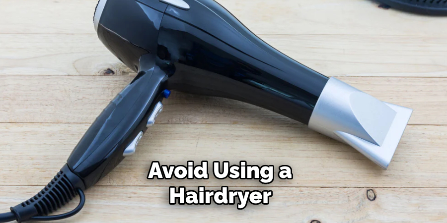 Avoid Using a Hairdryer