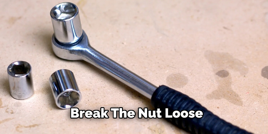 Break the Nut Loose