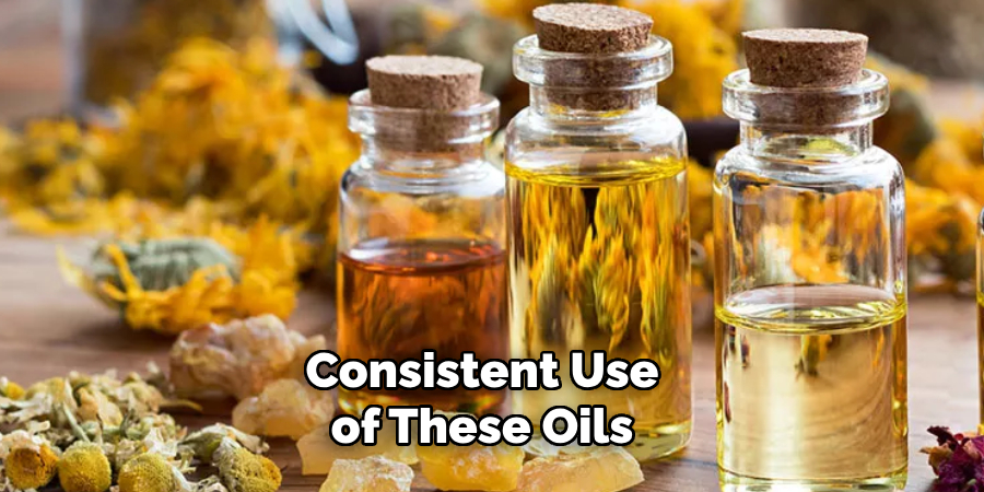 Consistent Use of These Oils 