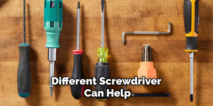 Different Screwdriver Can Help