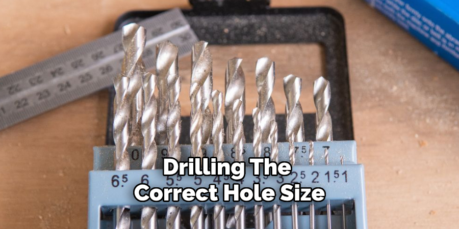 Drilling the Correct Hole Size