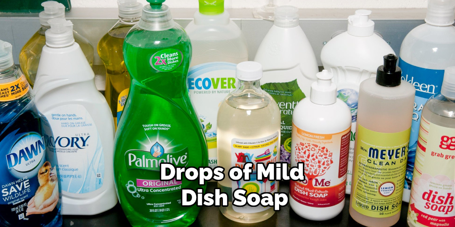 Drops of Mild Dish Soap