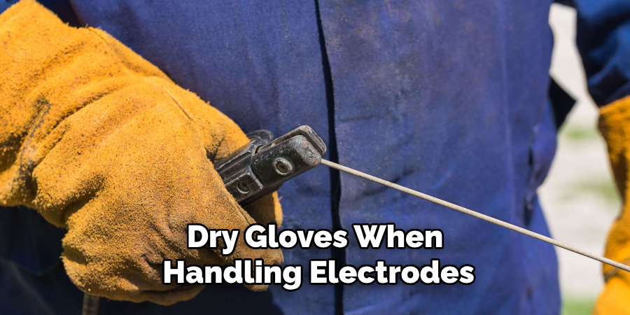 Dry Gloves When Handling Electrodes