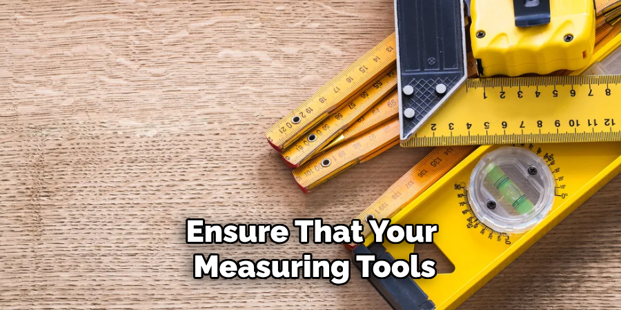 Ensure That Your Measuring Tools