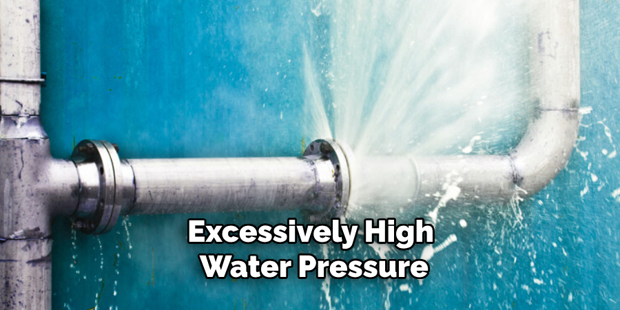 Excessively High Water Pressure