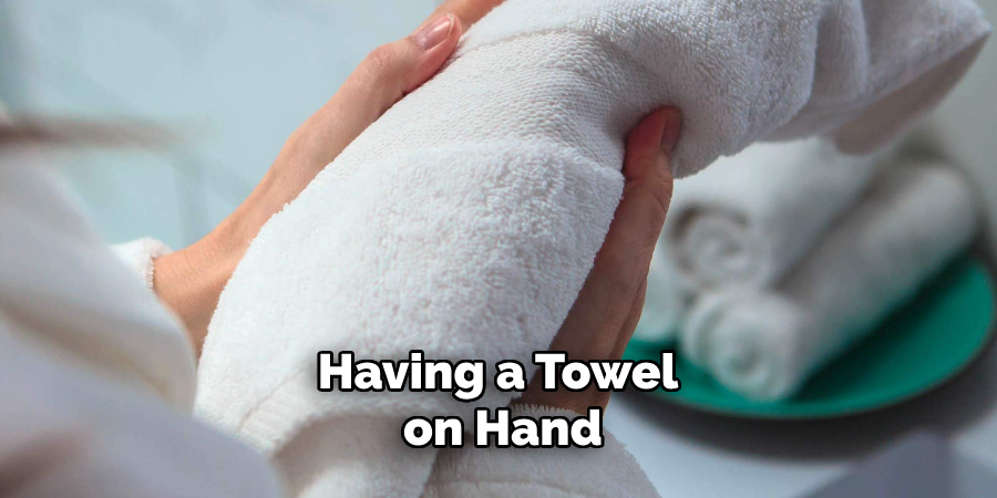 Having a Towel on Hand