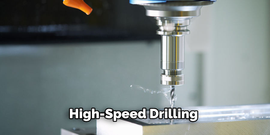 High-speed Drilling 