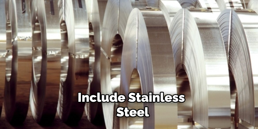 Include Stainless Steel