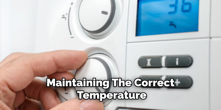 Maintaining the Correct Temperature