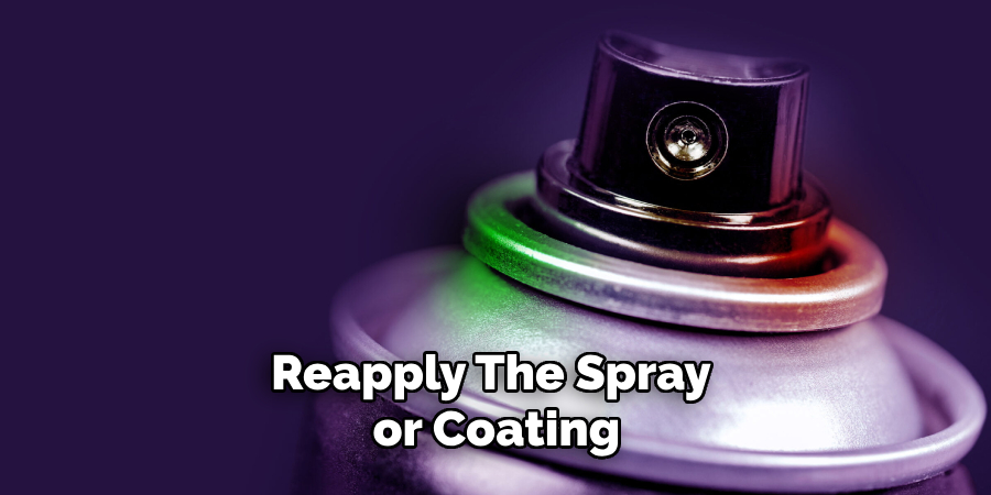 Reapply the Spray or Coating