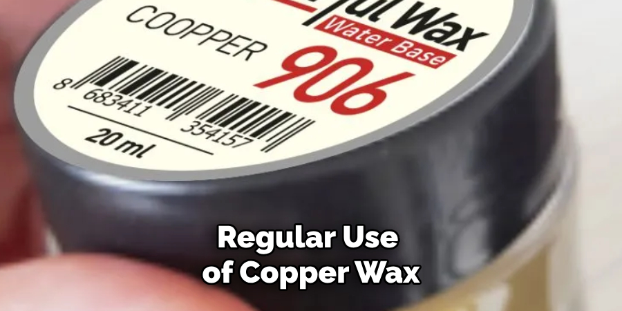 Regular Use of Copper Wax