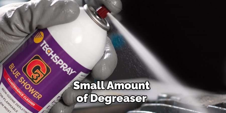 Small Amount of Degreaser 