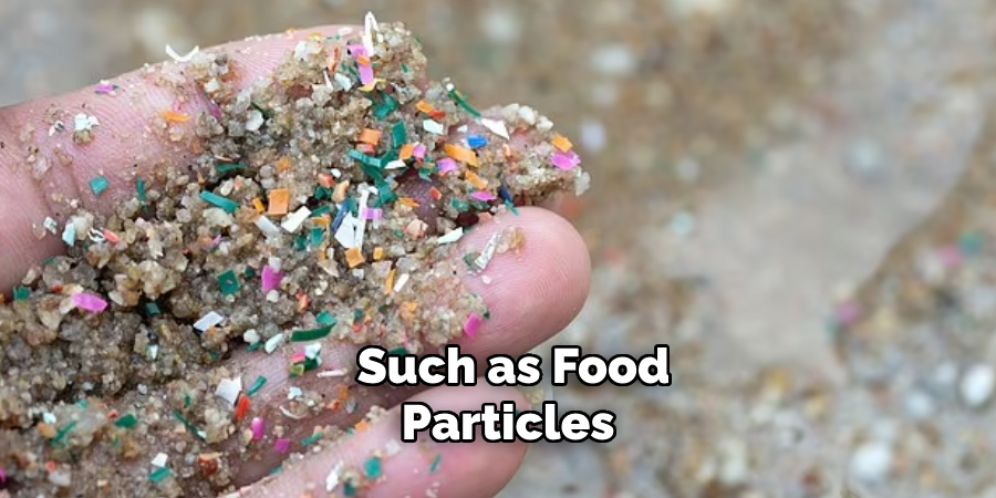 Such as Food Particles 