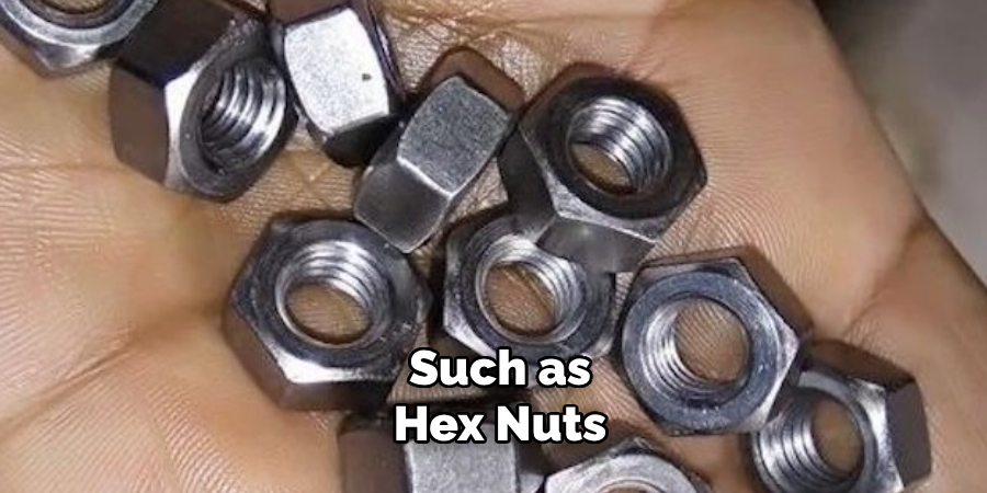 Such as Hex Nuts