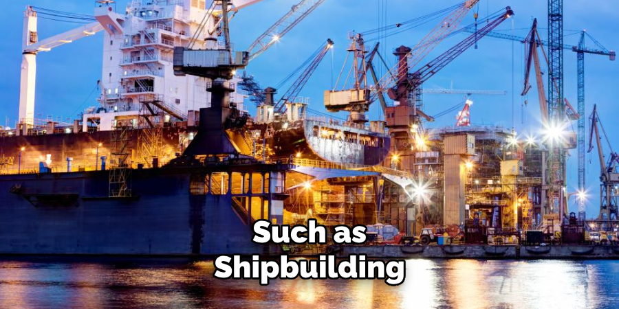 Such as Shipbuilding 