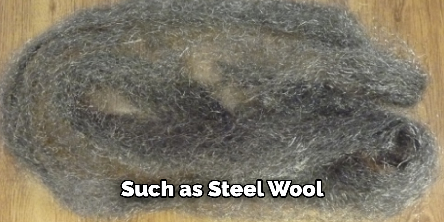 Such as Steel Wool 