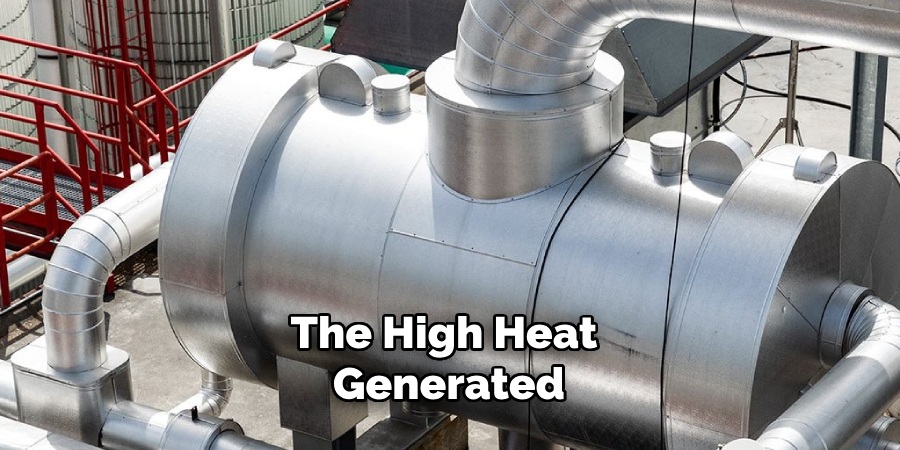 The High Heat Generated