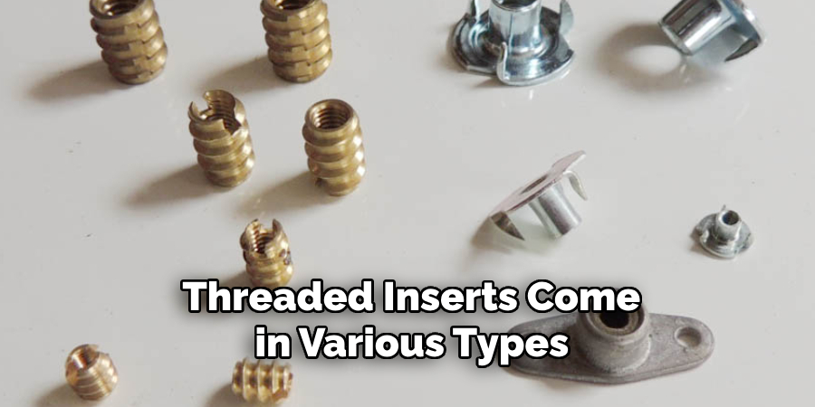 Threaded Inserts Come in Various Types