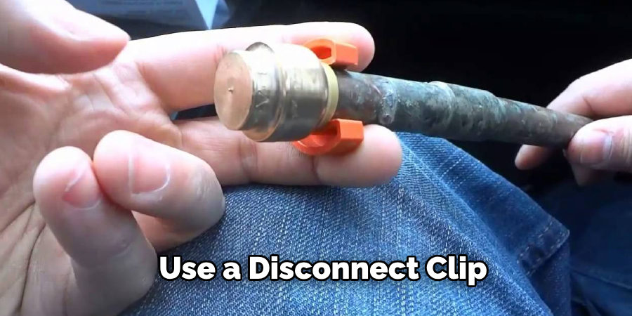 Use a Disconnect Clip