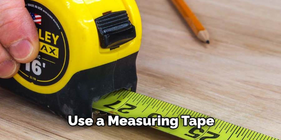 Use a Measuring Tape