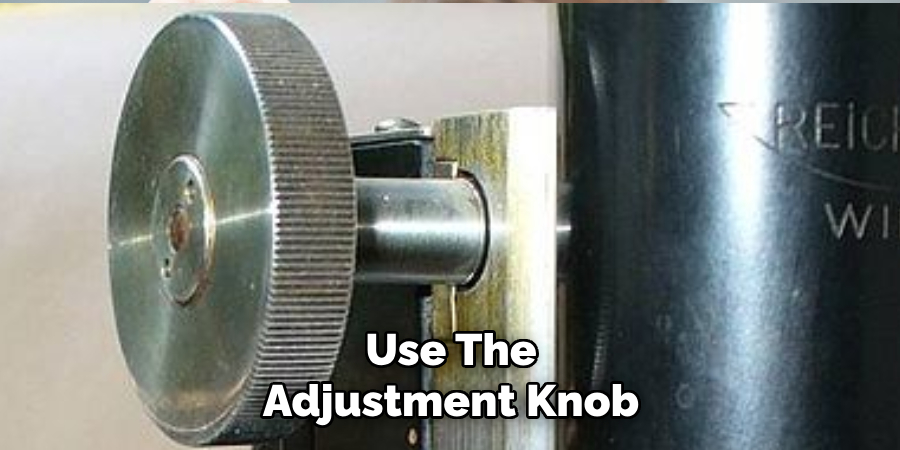 Use the Adjustment Knob 