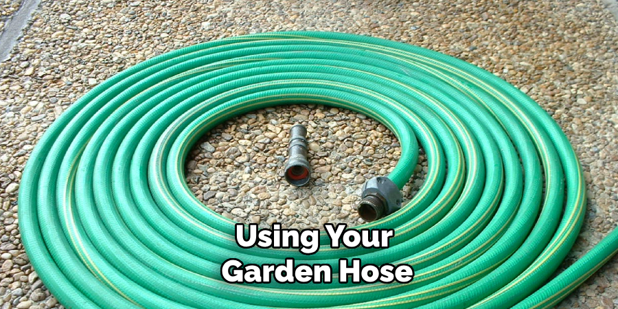 Using Your Garden Hose