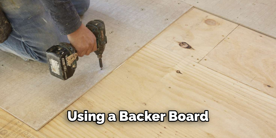  Using a Backer Board 