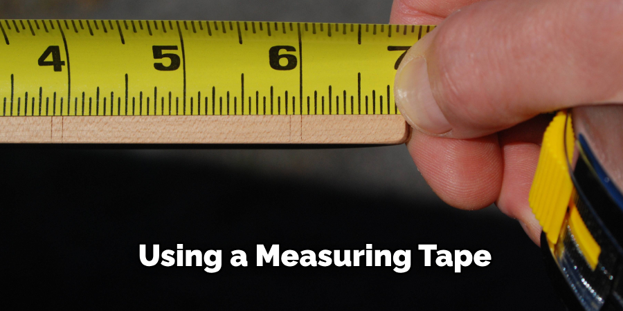 Using a Measuring Tape