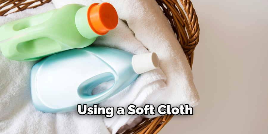 Using a Soft Cloth