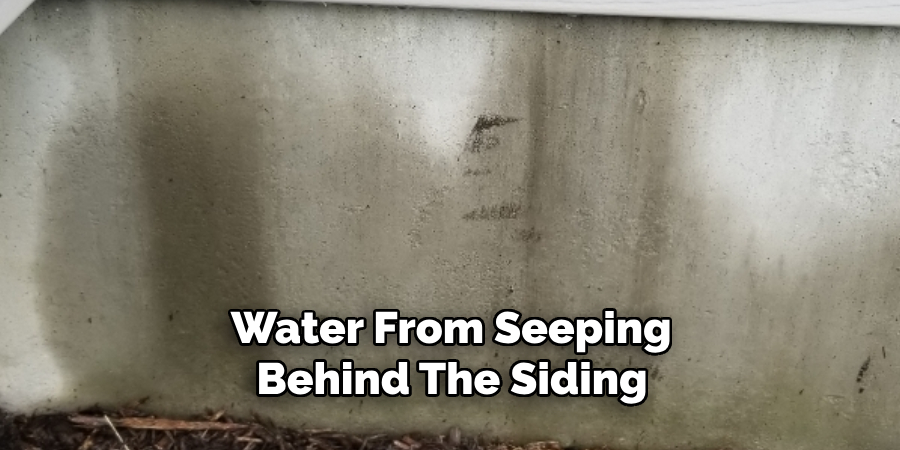 Water From Seeping Behind the Siding