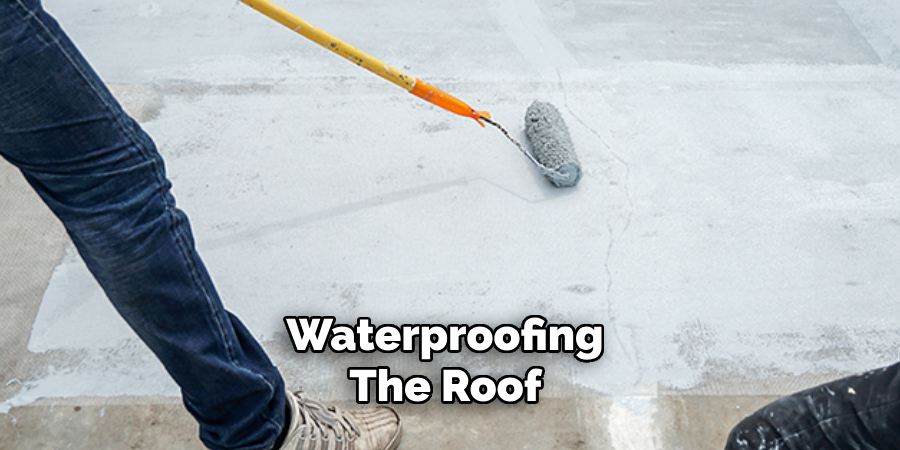 Waterproofing the Roof 