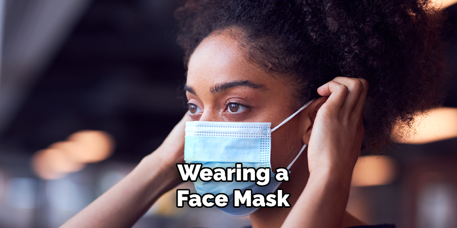 Wearing a Face Mask 