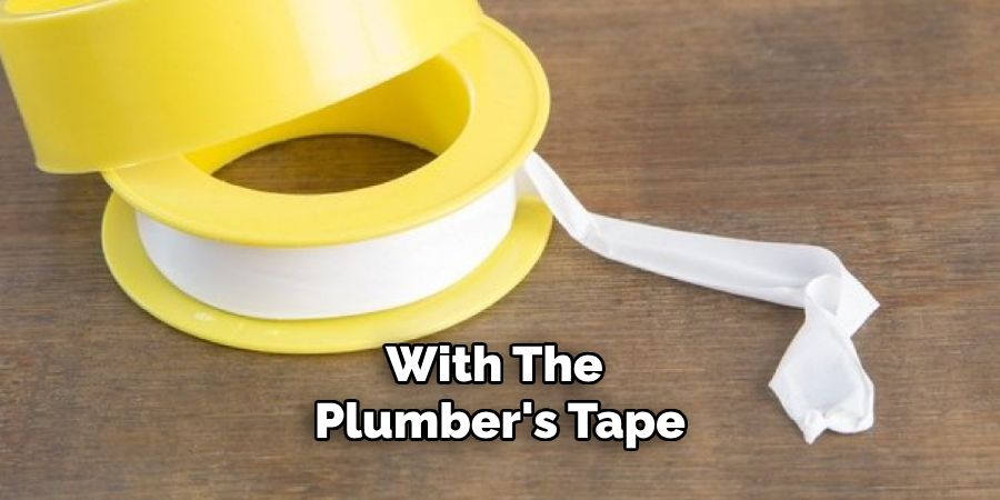 With the Plumber's Tape