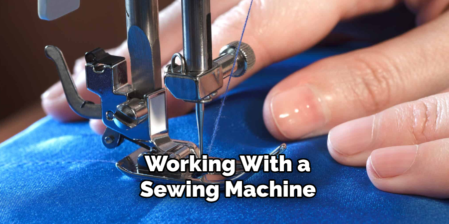 Working With a Sewing Machine