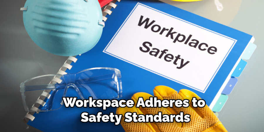 Workspace Adheres to Safety Standards