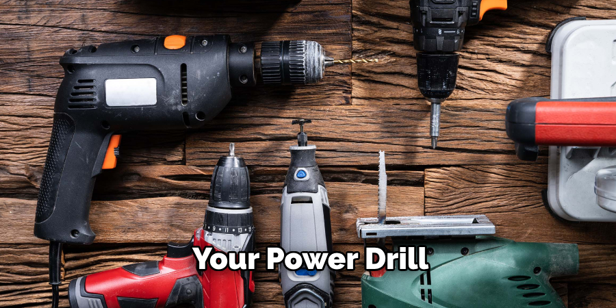 Your Power Drill 