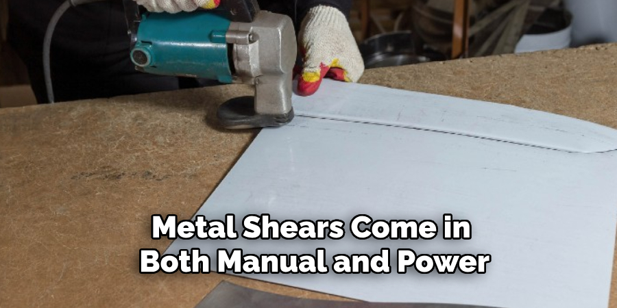 Metal Shears Come in Both Manual and Power