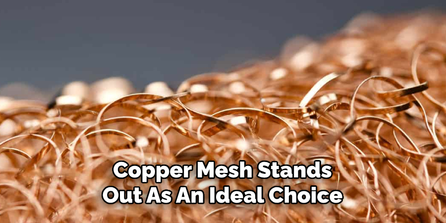 Copper Mesh Stands Out As An Ideal Choice