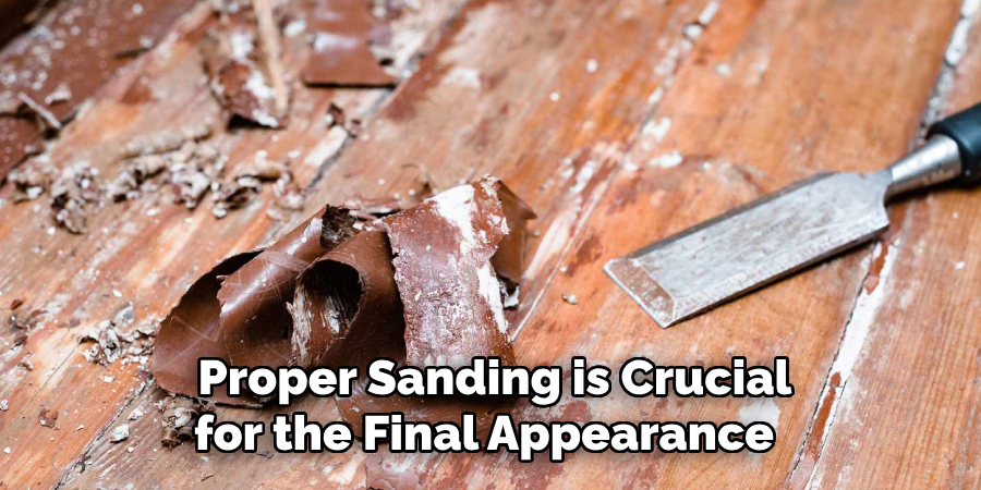 Proper Sanding is Crucial for the Final Appearance