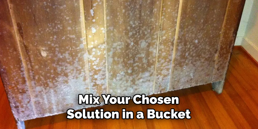 Mix Your Chosen Solution in a Bucket