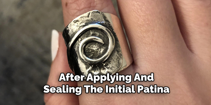 After Applying And
Sealing The Initial Patina