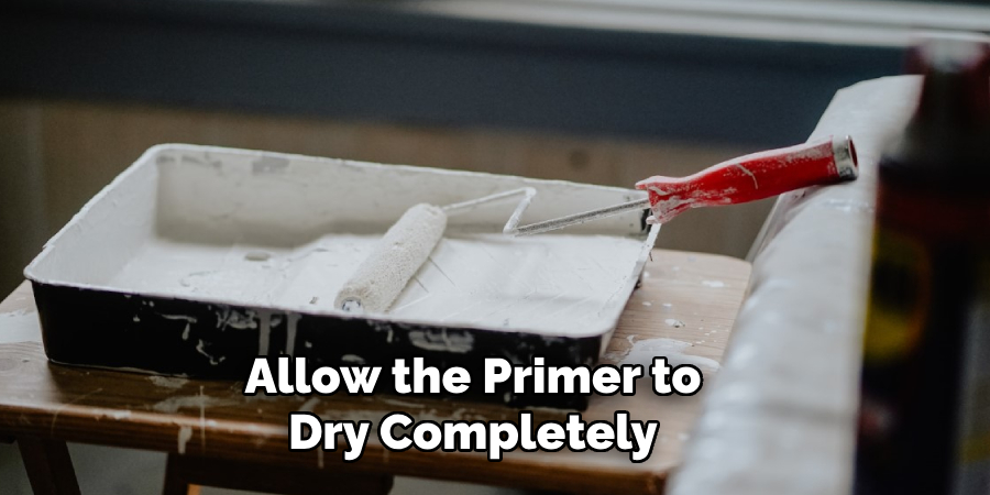 Allow the Primer to Dry Completely