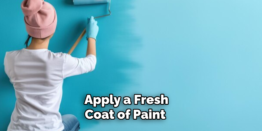 Apply a Fresh Coat of Paint