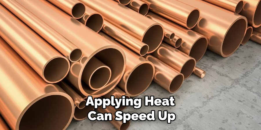 Applying Heat 
Can Speed Up