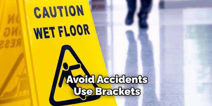 Avoid Accidents Use Brackets